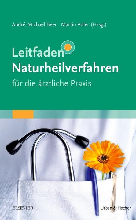 Produktbild Leitfaden Naturheilverfahren - für die ärztliche Praxis (Deutsch, André-Michael Beer, Martin Adler, 2011)