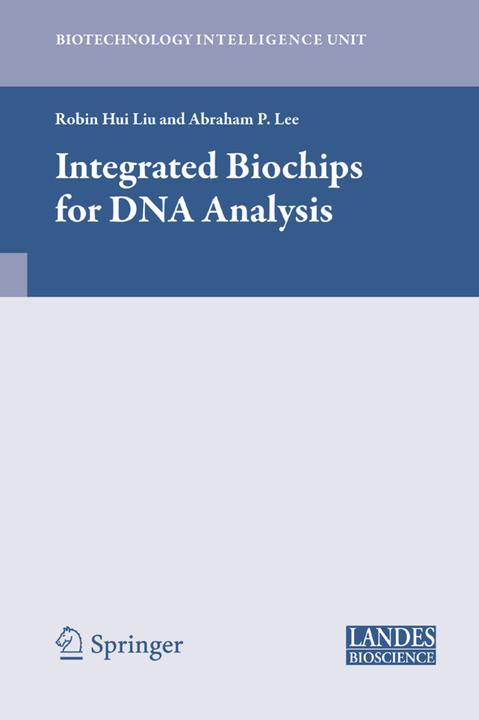 Integrated Biochips for DNA Analysis (Abraham P. Lee, Robin Liu, 2010)
