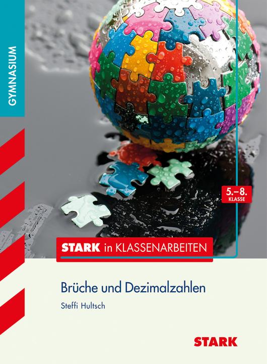 Produktbild in Klassenarbeiten - Mathematik Brüche und Dezimalzahlen 5.-8. Klasse Gymnasium (Deutsch, Steffi Hultsch, 2017)