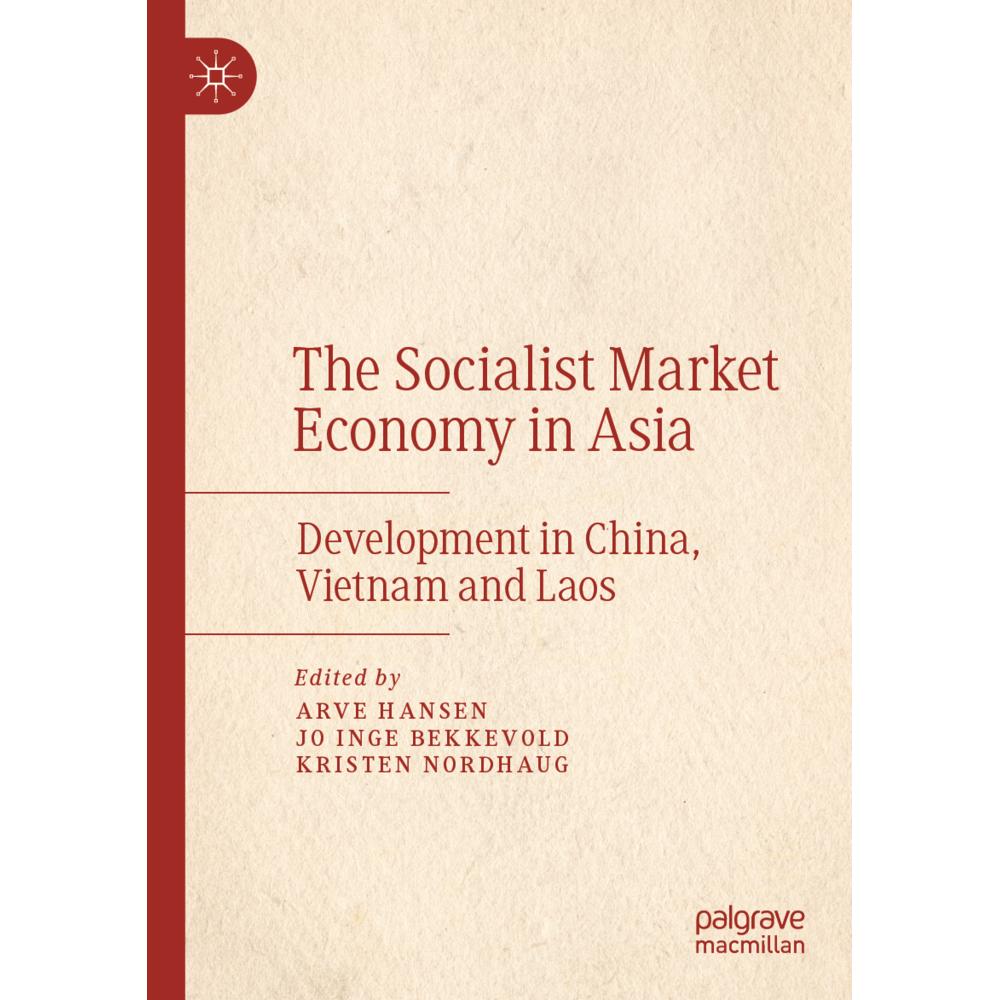 The Socialist Market Economy in Asia, Fachbücher von Arve Hansen, Jo Inge Bekkevold, Kristen Nordhaug