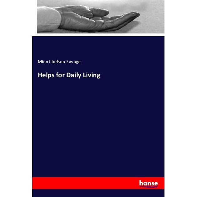 Helps for Daily Living, Ratgeber von Minot Judson Savage