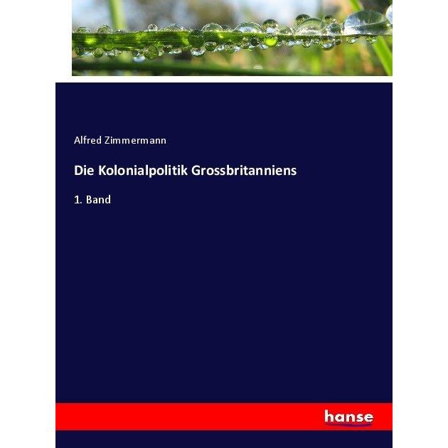Die Kolonialpolitik Grossbritanniens, Fachbücher von Alfred Zimmermann