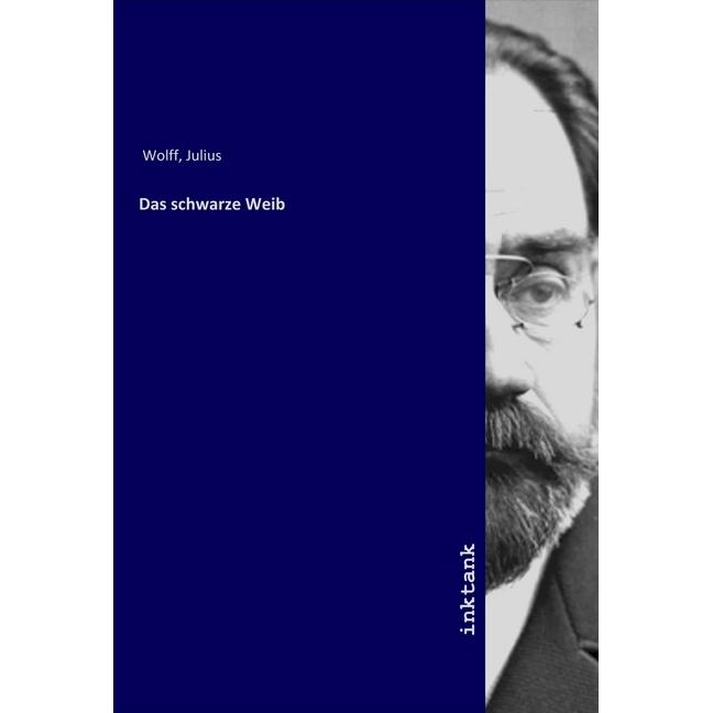 Das schwarze Weib, Belletristik von Julius Wolff