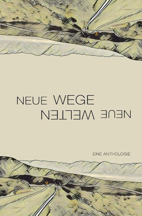 Actual product image Neue Wege - neue Welten (Litopian Literary Association, 2017)