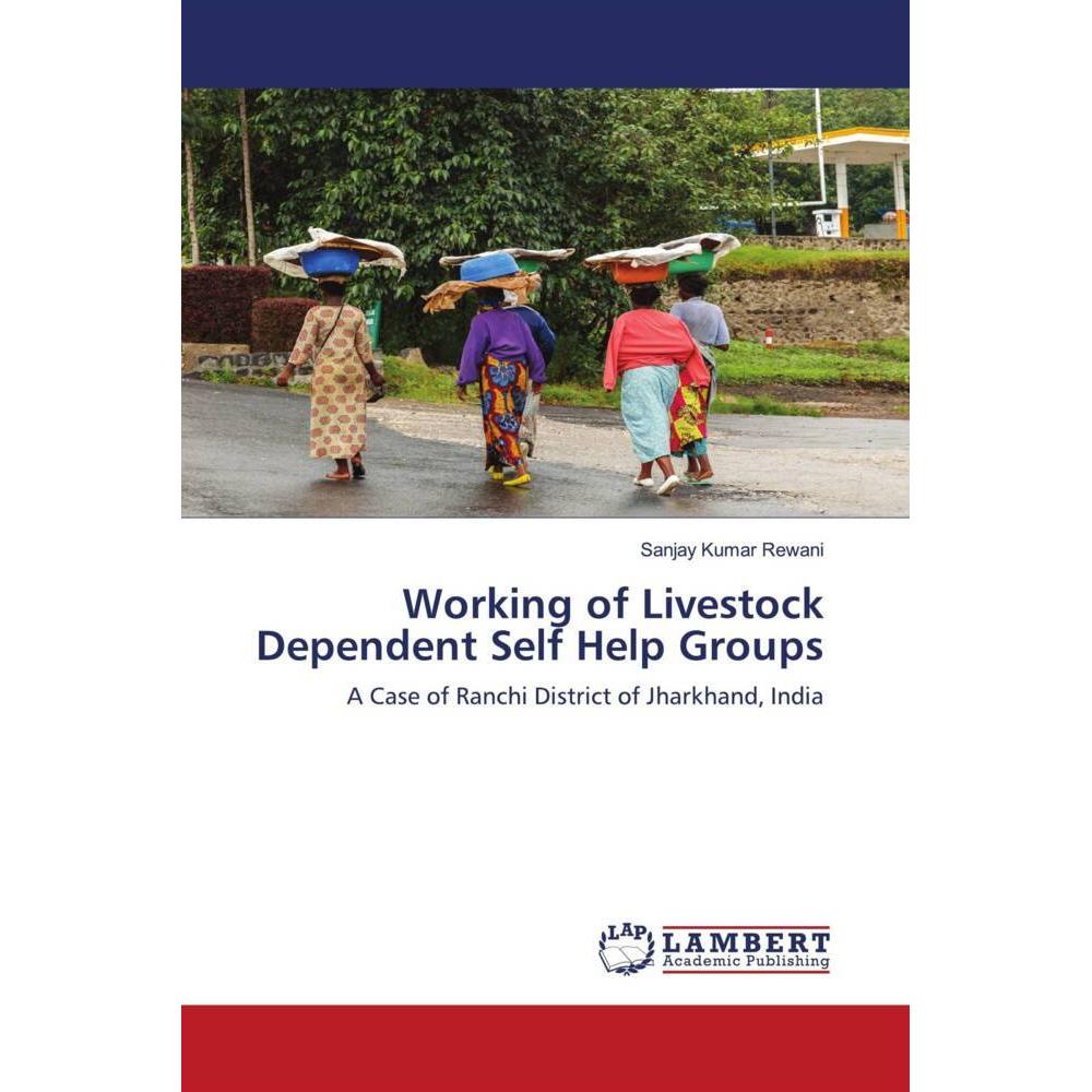Working of Livestock Dependent Self Help Groups, Fachbücher von Sanjay Kumar Rewani