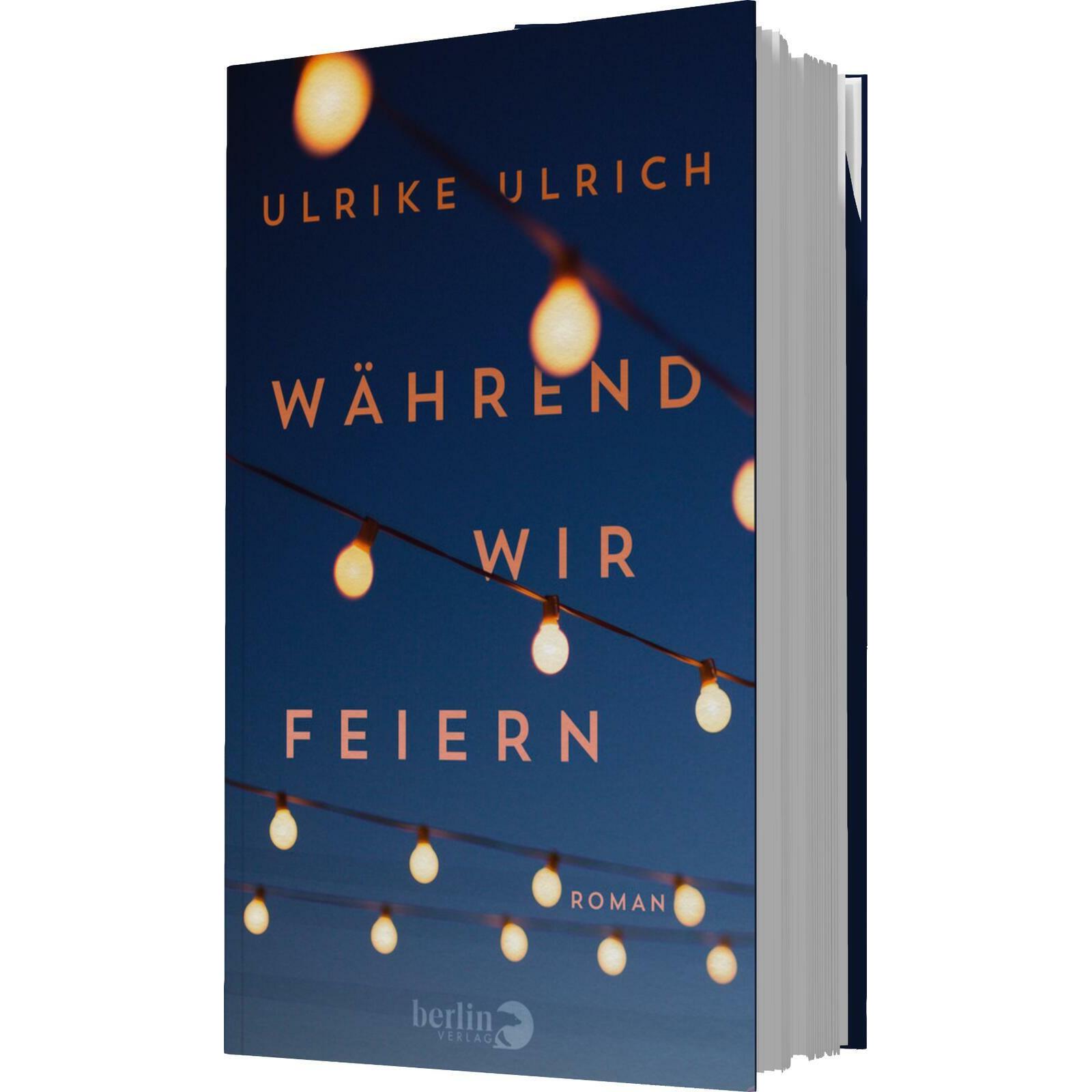 Während wir feiern, Belletristik von Ulrike Ulrich