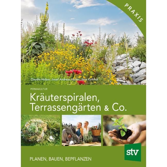 Kräuterspiralen, Terrassengärten und Co., Fachbücher von Jens Kalkhof, Claudia Holzer, Josef A Holzer