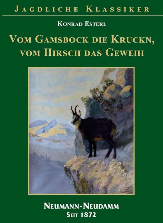 Produktbild Von der Gams die Krucken - Vom Hirsch das Geweih (Deutsch, Konrad Esterl, 2016)