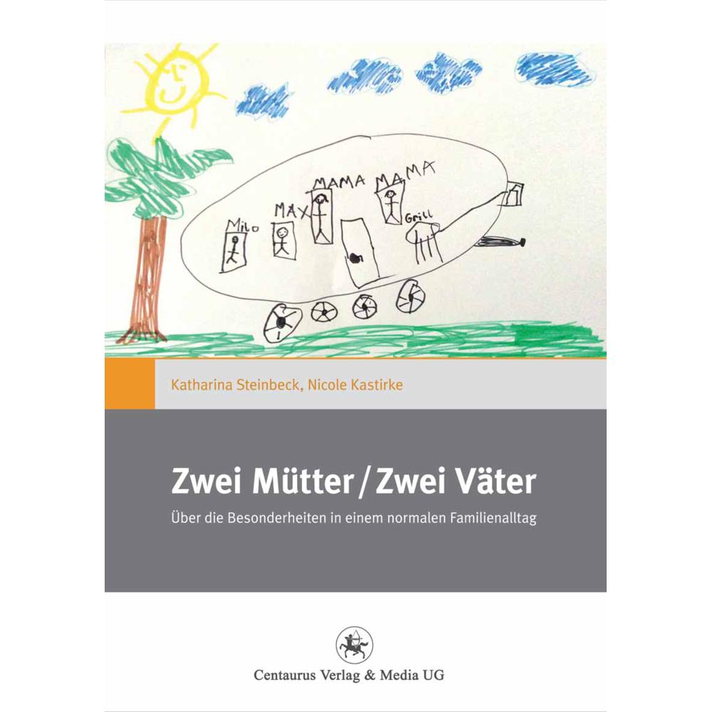 Thumbnail - Zwei Mütter / Zwei Väter, Fachbücher von Nicole Kastirke, Katharina Steinbeck