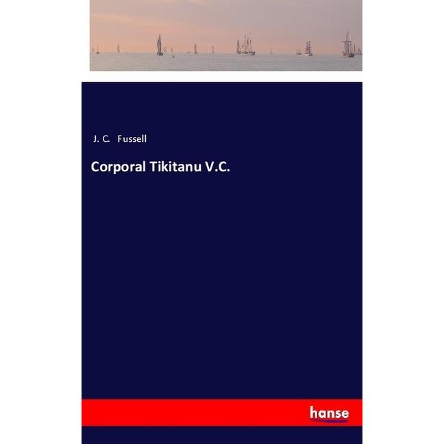 Corporal Tikitanu V.C., Belletristik von J. C. Fussell