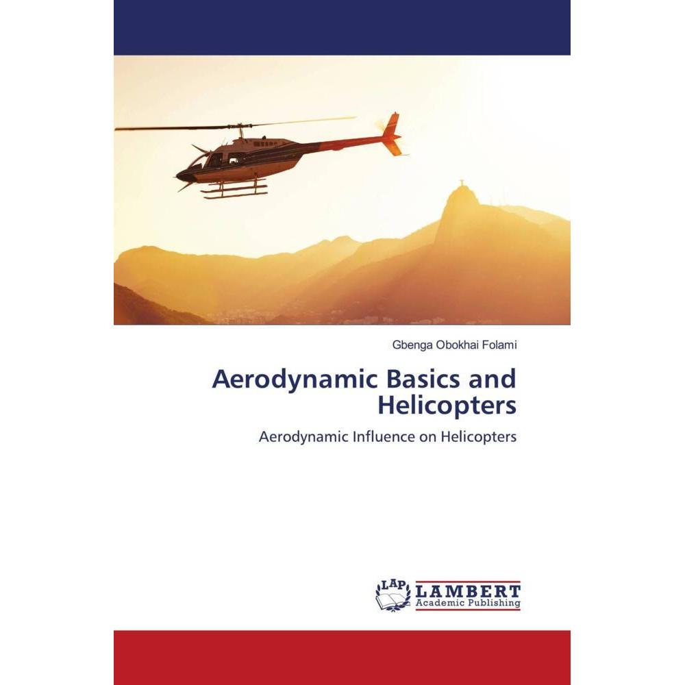 Aerodynamic Basics and Helicopters, Fachbücher von Gbenga Obokhai Folami