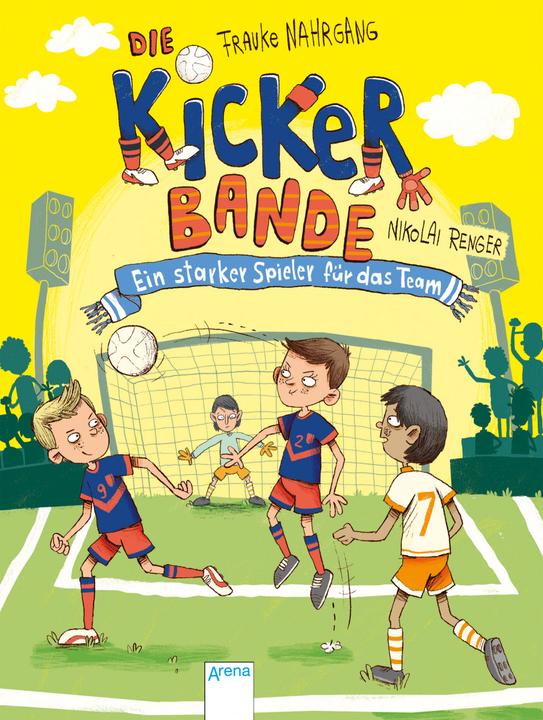 Produktbild Die Kickerbande (4). Ein starker Spieler für das Team (Deutsch, Frauke Nahrgang, Nikolai Renger, 2020)