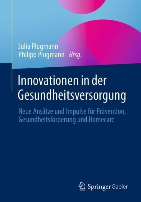 Produktbild Innovationen in der Gesundheitsversorgung (Deutsch, Julia Plugmann, Philipp Plugmann, 2023)