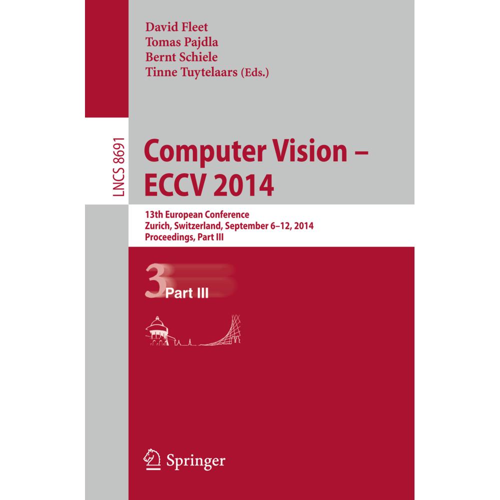 Computer Vision - ECCV 2014, Fachbücher von Bernt Schiele, Tinne Tuytelaars, Tomas Pajdla, David Fleet