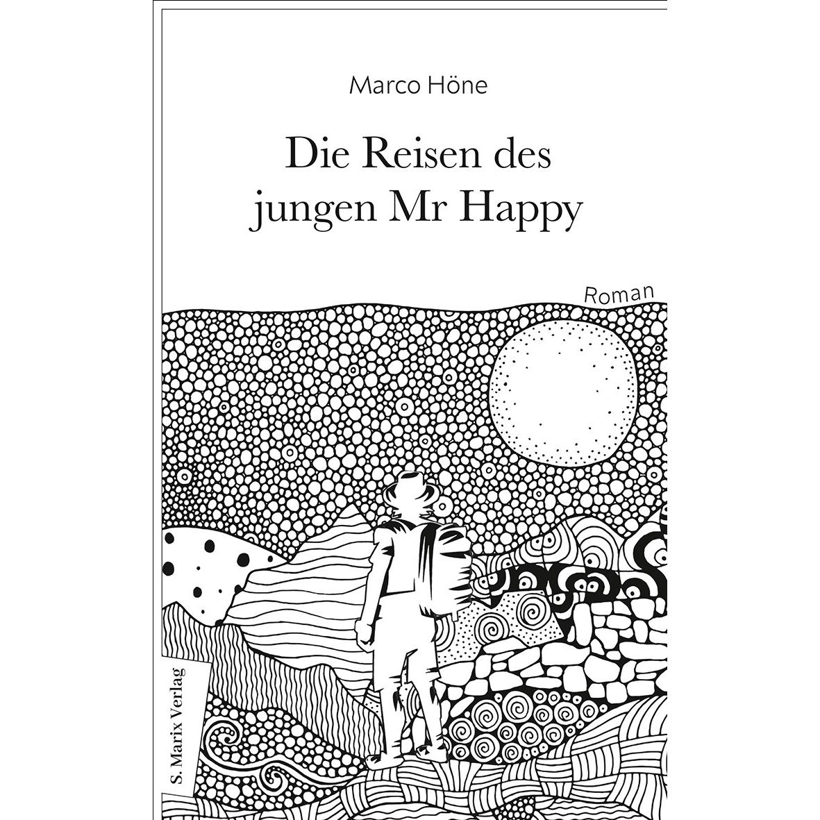 Die Reisen des jungen Mr Happy, Belletristik von Marco Höne