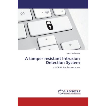 A tamper resistant Intrusion Detection System, Fachbücher von Ivano Malavolta