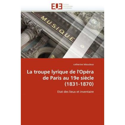 La troupe lyrique de l'Opéra de Paris au 19e siècle (1831-1870), Fachbücher
