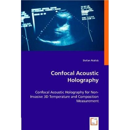 Confocal Acoustic Holography, Fachbücher von Stefan Atalick