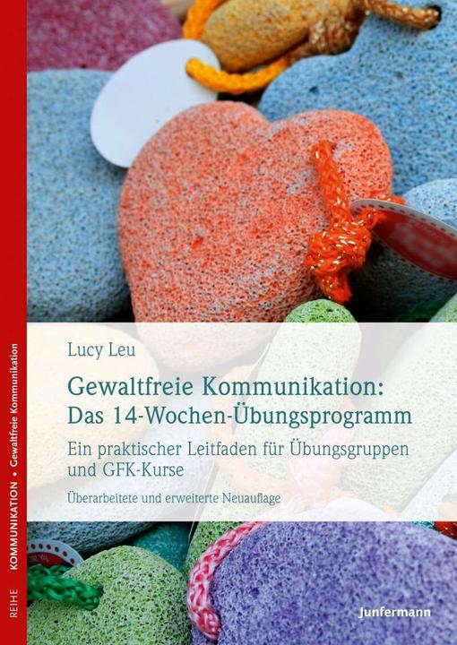 Produktbild Gewaltfreie Kommunikation: Das 14-Wochen-Übungsprogramm (Deutsch, Lucy Leu, 2016)