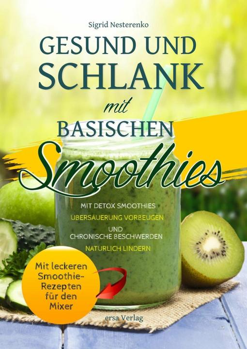 Image du produit Gesund und Schlank mit Basischen Smoothies (Allemand, Éditions Ersa, Sigrid Nesterenko, 2019)