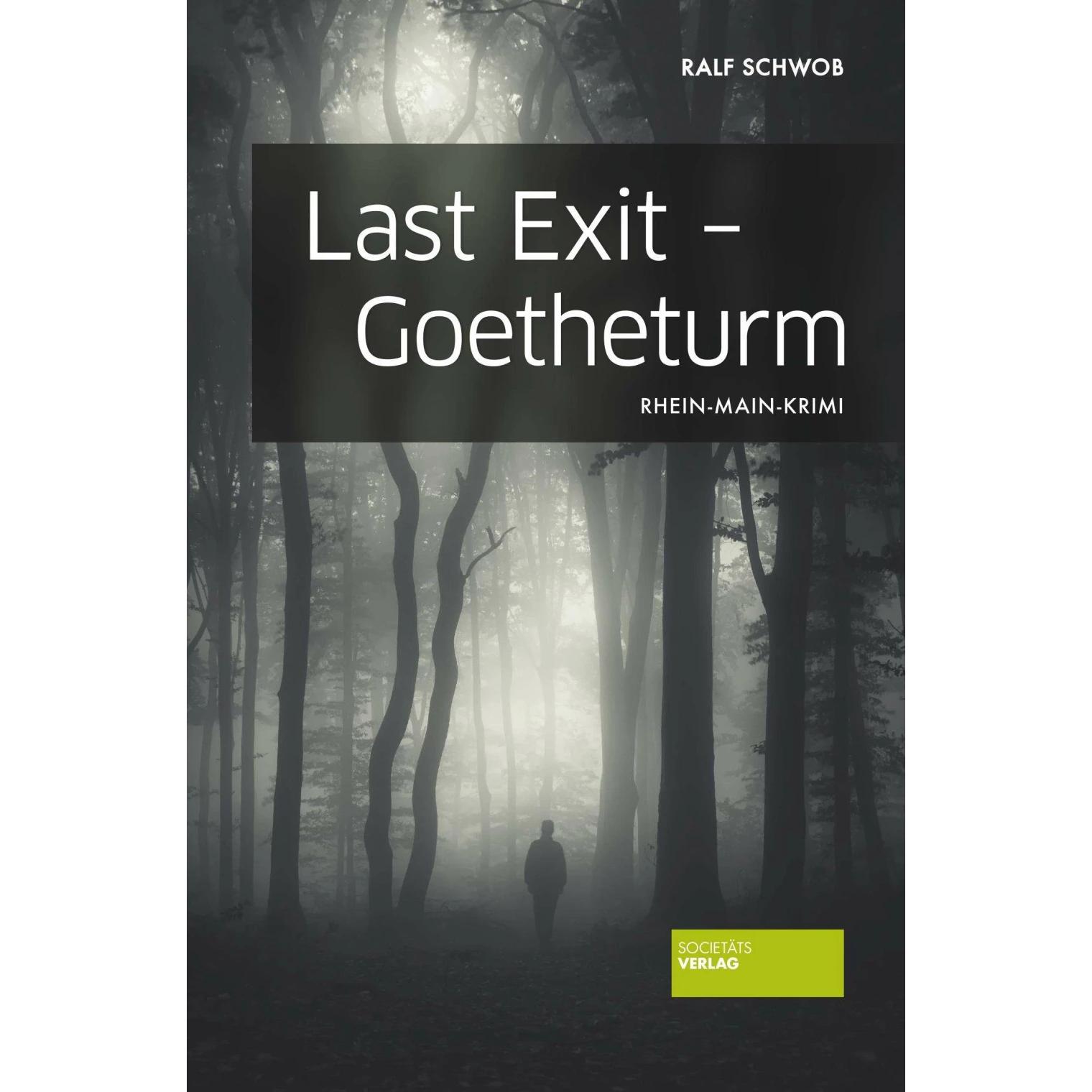Last Exit - Goetheturm, Belletristik von Ralf Schwob