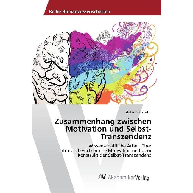 Zusammenhang zwischen Motivation und Selbst-Transzendenz, Sachbücher von Stefan Schatz-Url