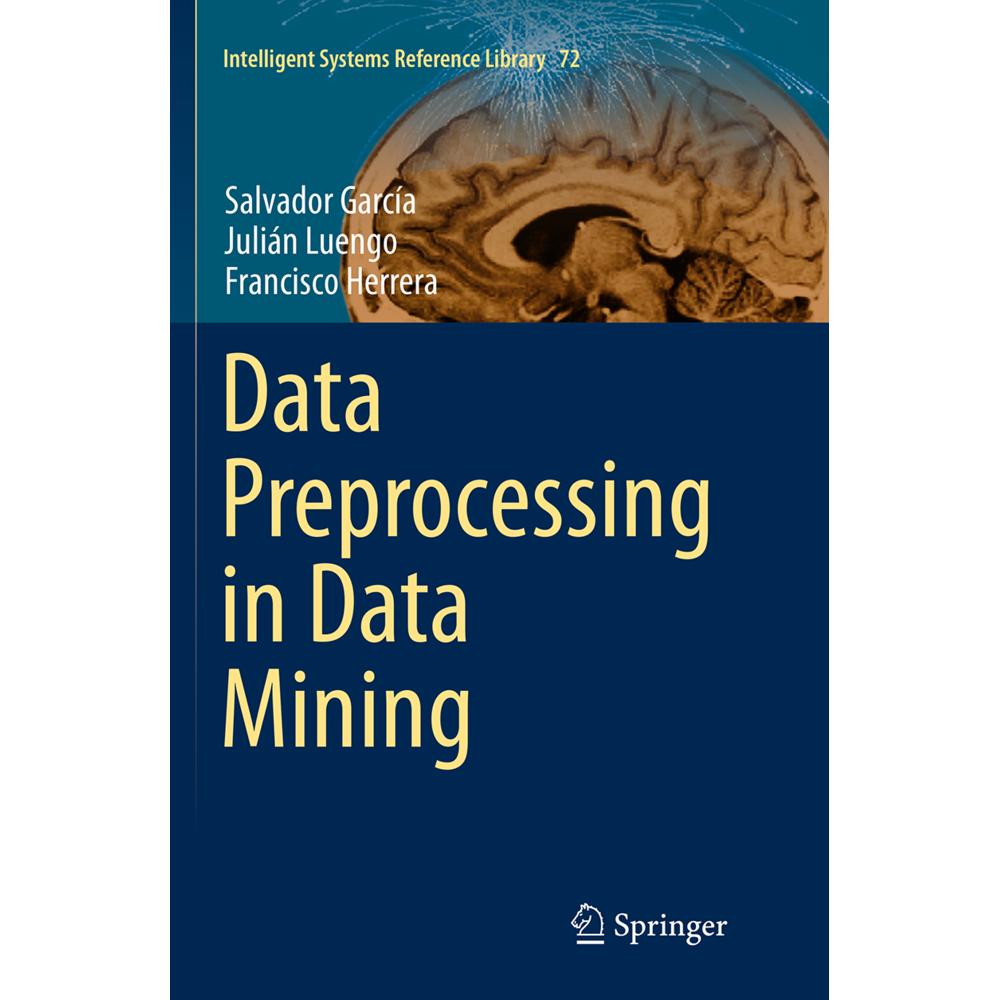 Data Preprocessing in Data Mining, Fachbücher von Francisco Herrera, Julián Luengo, Salvador García