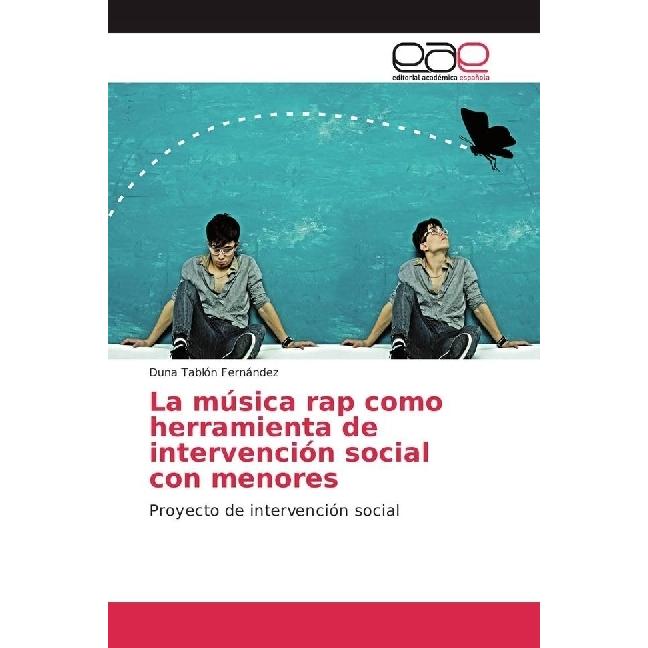 La música rap como herramienta de intervención social con menores, Fachbücher von Duna Tablón Fernández