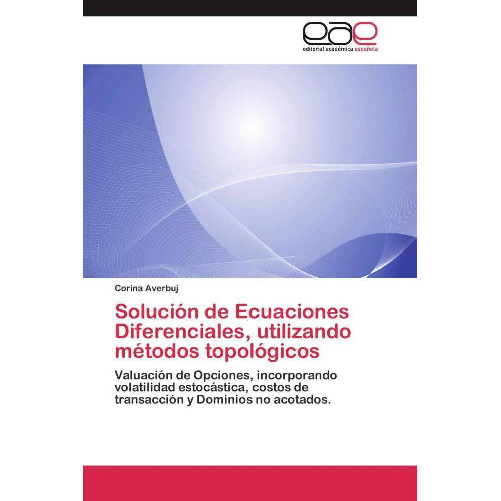 Solución de Ecuaciones Diferenciales, utilizando métodos topológicos, Fachbücher