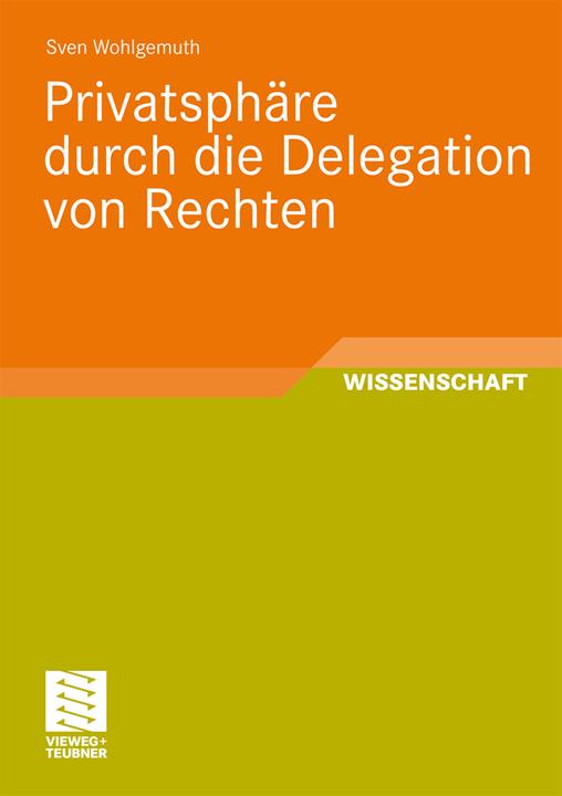 Produktbild Privatsphäre durch die Delegation von Rechten (Deutsch, Sven Wohlgemuth, 2008)