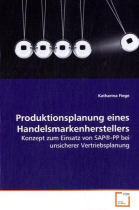 Actual product image Produktionsplanung eines Handelsmarkenherstellers (Katharina Fiege, 2008)