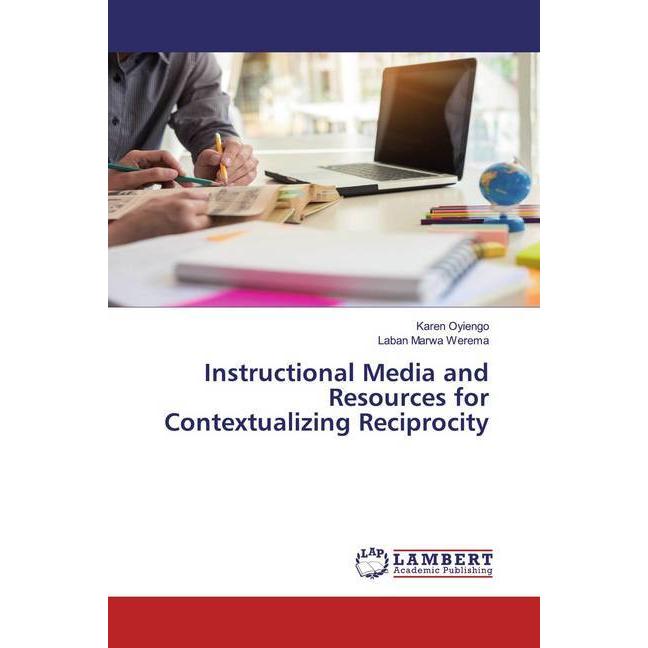 Instructional Media and Resources for Contextualizing Reciprocity, Fachbücher von Laban Marwa Werema, Karen Oyiengo