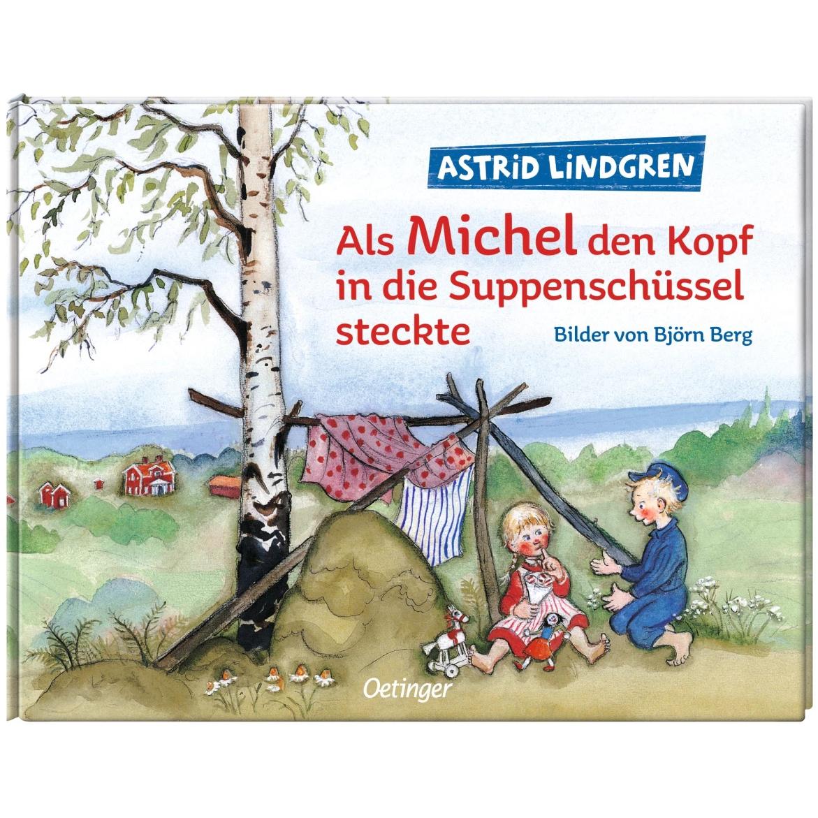 Als Michel den Kopf in die Suppenschüssel steckte, Kinderbücher von Astrid Lindgren