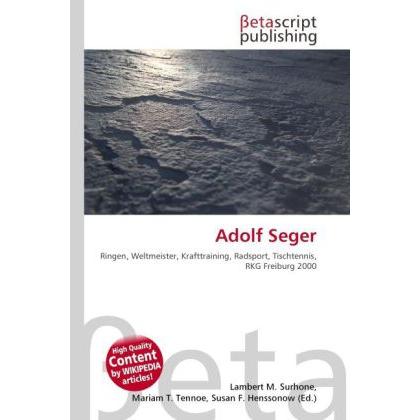 Thumbnail - Adolf Seger, Ratgeber von Lambert M. Surhone, Mariam T. Tennoe, Susan F. Henssonow