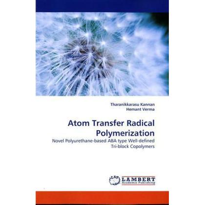Atom Transfer Radical Polymerization, Fachbücher von Hemant Verma, Tharanikkarasu Kannan