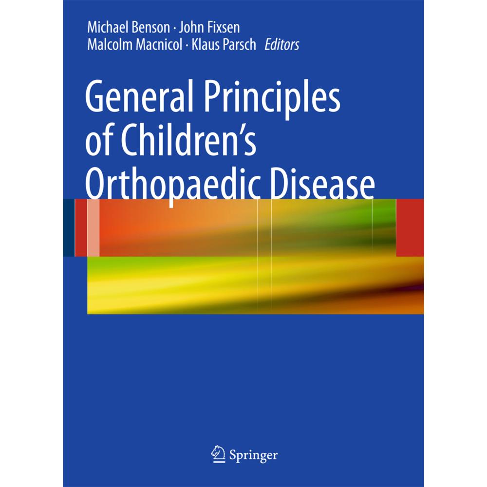 General Principles of Children's Orthopaedic Disease, Fachbücher von Malcolm Macnicol, Klaus Parsch, John Fixsen, Michae...
