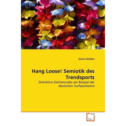 Hang Loose! Semiotik des Trendsports, Ratgeber von Jessica Beeken