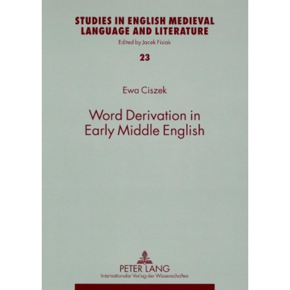 Word Derivation in Early Middle English, Fachbücher von Ewa Ciszek