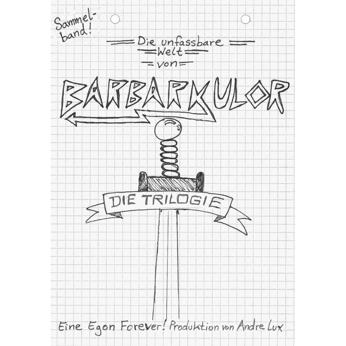 Die unfassbare Welt von Barbarkulor, Belletristik von Andre Lux