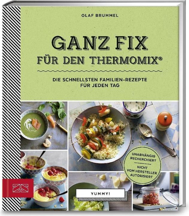 Produktbild Yummy! Ganz fix für den Thermomix® (Deutsch, Olaf Brummel, 2017)