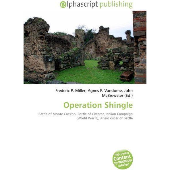 Operation Shingle, Fachbücher von Agnes F. Vandome, John McBrewster, Frederic P. Miller