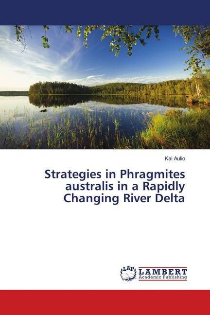 Produktbild Strategies in Phragmites australis in a Rapidly Changing River Delta (Deutsch, Kai Aulio, 2018)