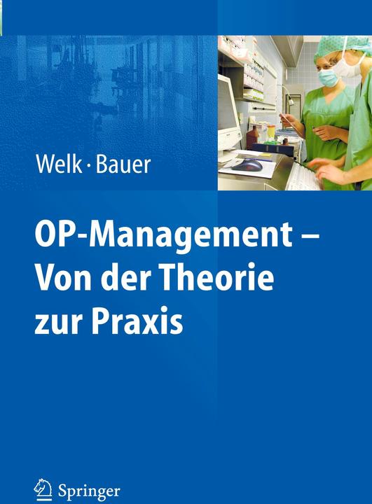 Produktbild OP-Management - Von der Theorie zur Praxis (Deutsch, Ina Welk, Martin Bauer, 2011)