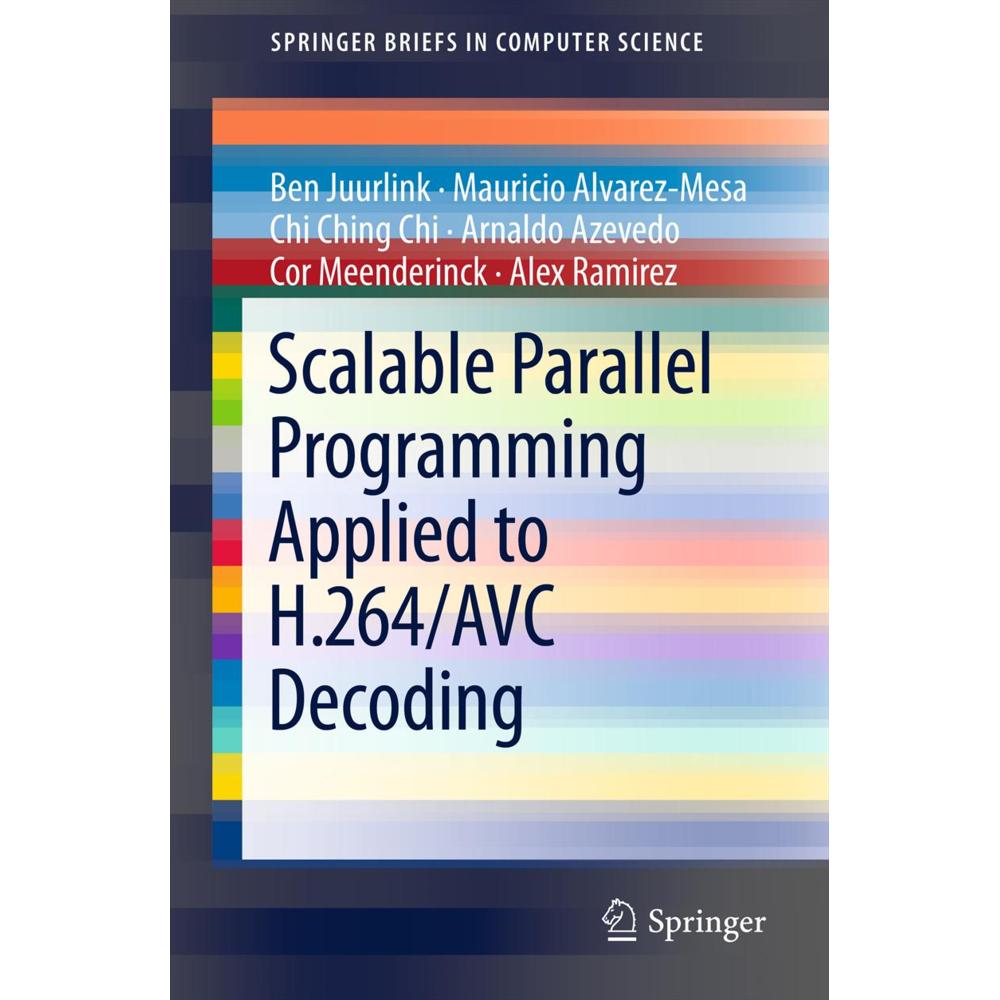 Scalable Parallel Programming Applied to H.264/AVC Decoding, Fachbücher