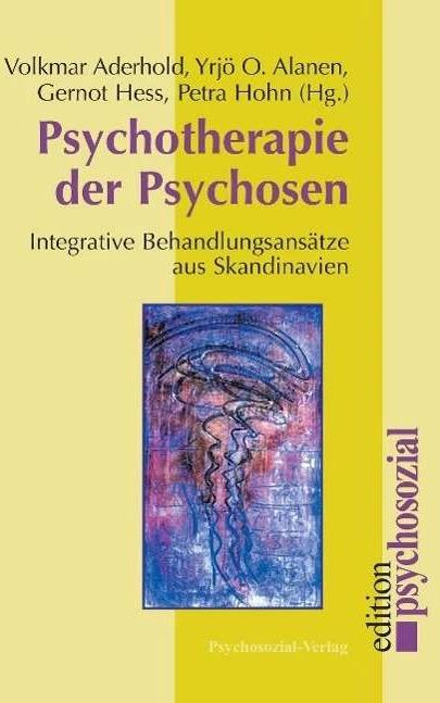 Produktbild Psychotherapie der Psychosen (Deutsch, Gernot Hess, Petra Hohn, Volkmar Aderhold, Yrjö Alanen, 2003)