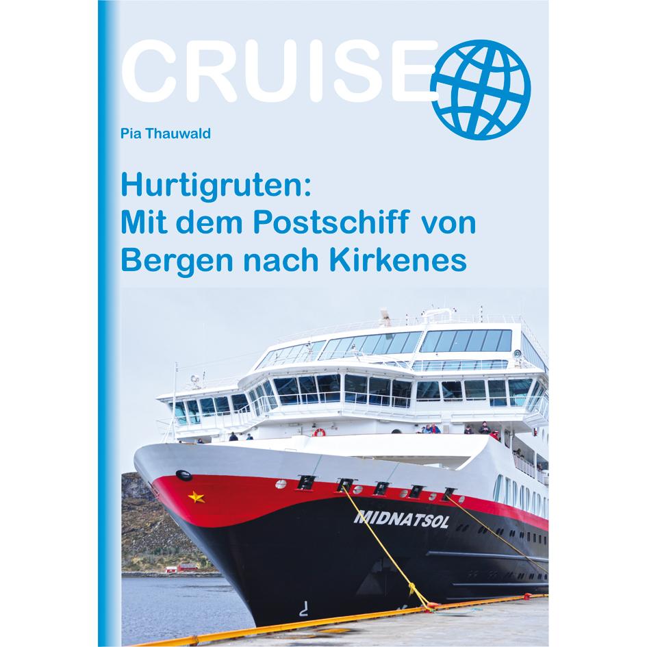 Hurtigruten: Mit dem Postschiff von Bergen nach Kirkenes, Ratgeber von Pia Thauwald