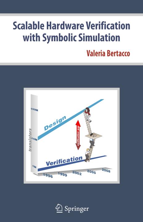Scalable Hardware Verification with Symbolic Simulation (Valeria Bertacco, 2010)
