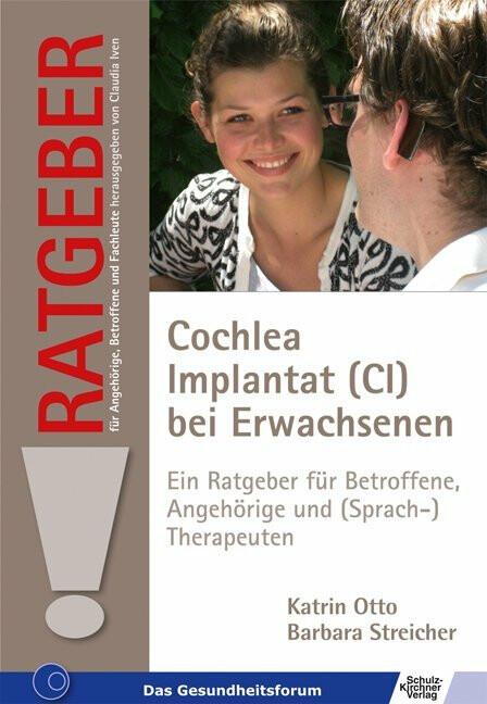 Produktbild Cochlea Implantat (CI) bei Erwachsenen (Deutsch, Barbara Streicher, Katrin Otto, 2011)