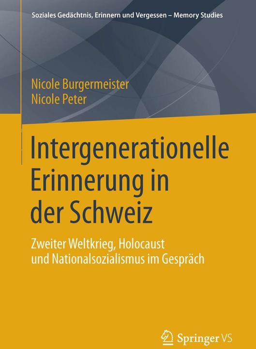 Produktbild Intergenerationelle Erinnerung in der Schweiz (Deutsch, Nicole Burgermeister, Nicole Peter, 2013)