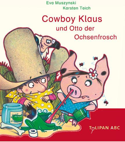Produktbild Cowboy Klaus und Otto der Ochsenfrosch (Deutsch, Eva Muszynski, Karsten Teich, 2011)